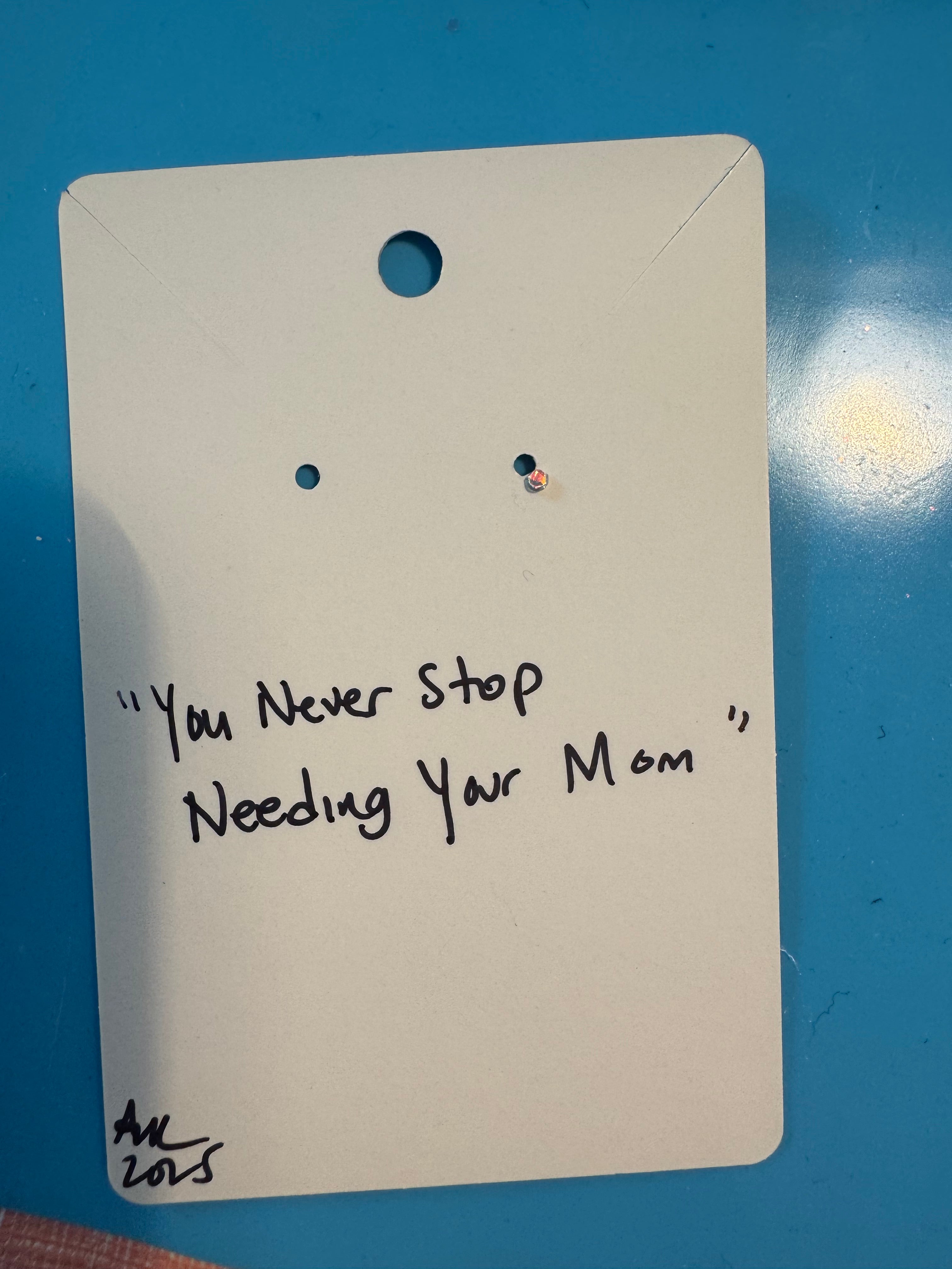 You Never Stop Needing Your Mom